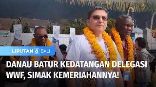 Delegasi WWF Datangi Danau Batur | Liputan 6 Bali
