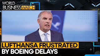 Lufthansa CEO expresses frustration over Boeing setbacks | World Business Watch | WION