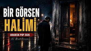 Bi̇r Görsen Hali̇mi̇ 💔 Arabesk Pop 2026 Darmadağın Olmuşların Şarkısı