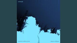 Solitude - Jameson Nathan Jones & Shawn Williams