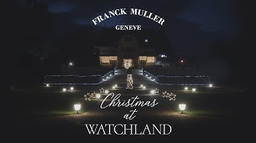 Christmas at Watchland Full Version - FRANCK MULLER ASIA PACIFIC