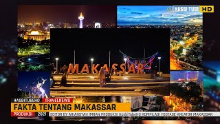 7 FAKTA MENARIK MAKASSAR