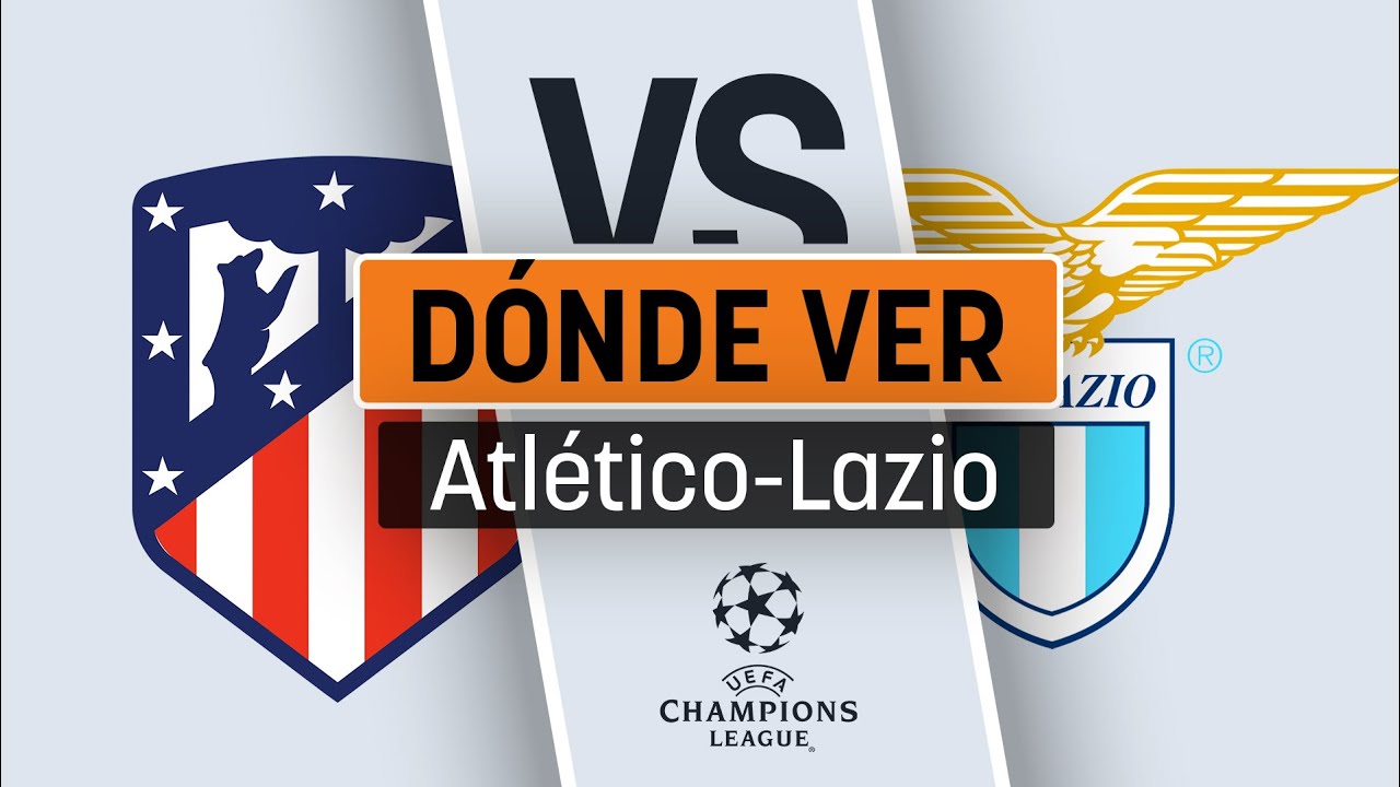 Donde ver lazio atletico de madrid