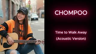 #chompoo - Time to Walk Away (Acoustic Version) @CHOMPOOArtist 