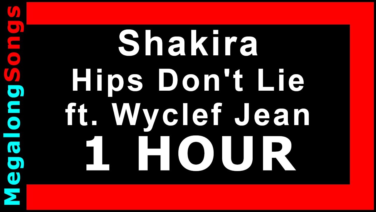 Shakira - Hips Don't Lie ft. Wyclef Jean 🔴 [1 HOUR] ✔️