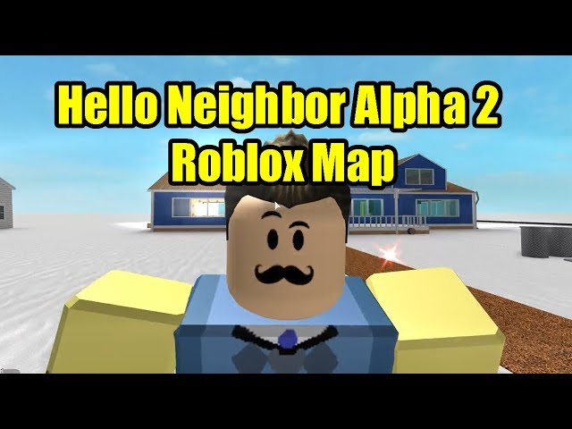 Hello Neighbor Alpha 2 Roblox Map Youtube - hello neighbour alpha 2 roblox