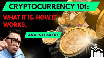 Cryptocurrency 101  What It Is, How It Works, and Is It Safe?