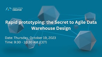 Rapid prototyping: the Secret to Agile Data Warehouse Design