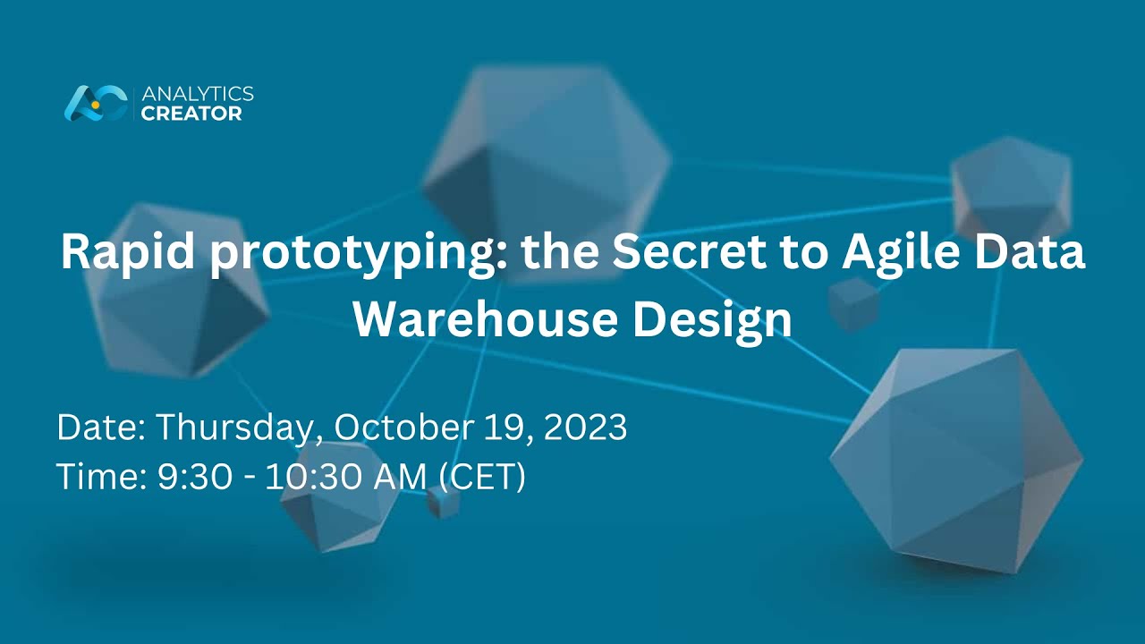 Rapid prototyping: the Secret to Agile Data Warehouse Design