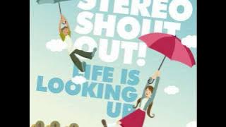 Stereo Shout Out - Song For The Haters