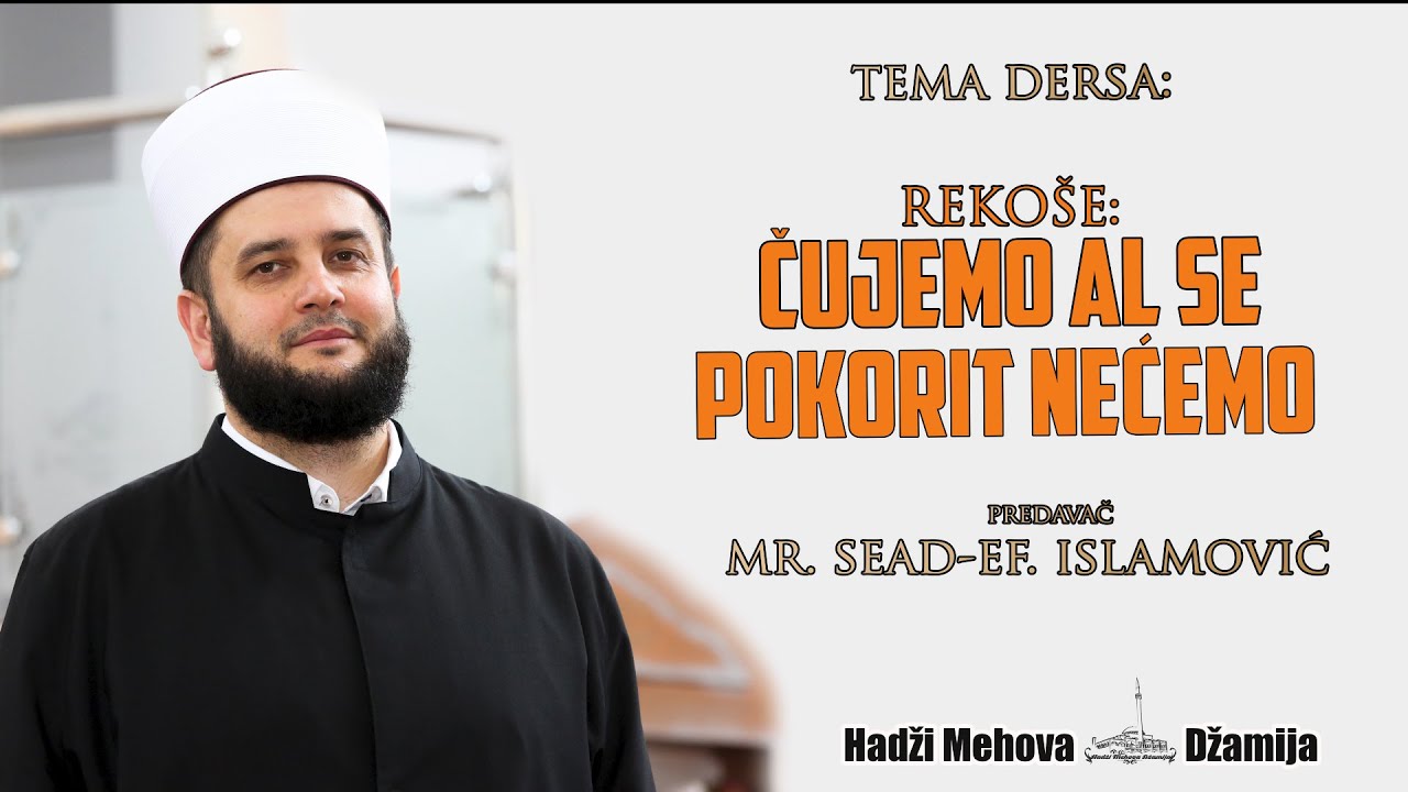 Rekose: Čujemo al se pokorit necemo⁴ᵏ mr. Sead-ef. islamović-(Tefsir Kur'ana sura El-Bekare 93-96)