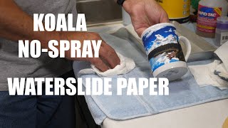 Koala No Spray Waterslide Decal Paper