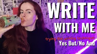 Write With Me: Using Yes But, No And-Technique