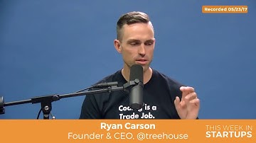 Treehouse Ryan Carson: focus 100% on solving customers probs & don