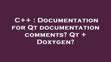 C++ : Documentation for Qt documentation comments? Qt + Doxygen?