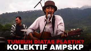 KOLEKTIF AMPSKP - TUMBUH DIATAS PLASTIK? (LIVE | LYRIC)