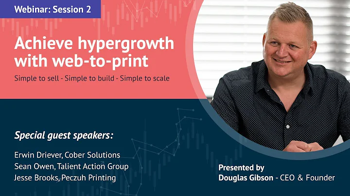 Session 2 : Achieve hypergrowth with web-to-print ...