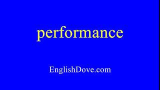 How to pronounce performance in American English.
