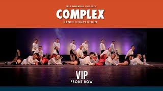 Complex 2018: VIP [ Front Row | Competition ]