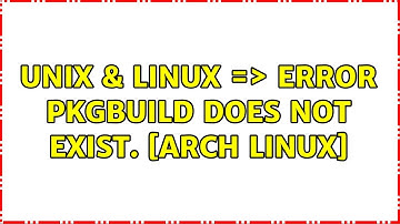 Unix & Linux: =＞ ERROR: PKGBUILD does not exist. [Arch Linux]
