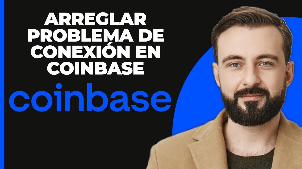 Cómo solucionar el problema de conexión en Coinbase Error de conexión ...