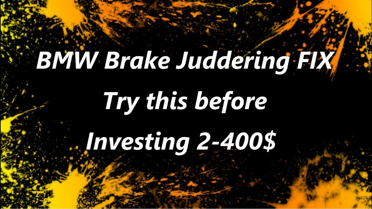 BMW Brakes Juddering Try this Easy Fix YouTube