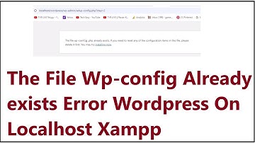 The File Wp-config Already exists Error While Installing Wordpress On Localhost Xampp Fixed