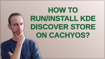 Unix: How to run/install KDE Discover Store on CachyOS?