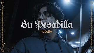 Su Pesadilla - Mérida x Tesla Da Cherry (Videoclip Oficial)