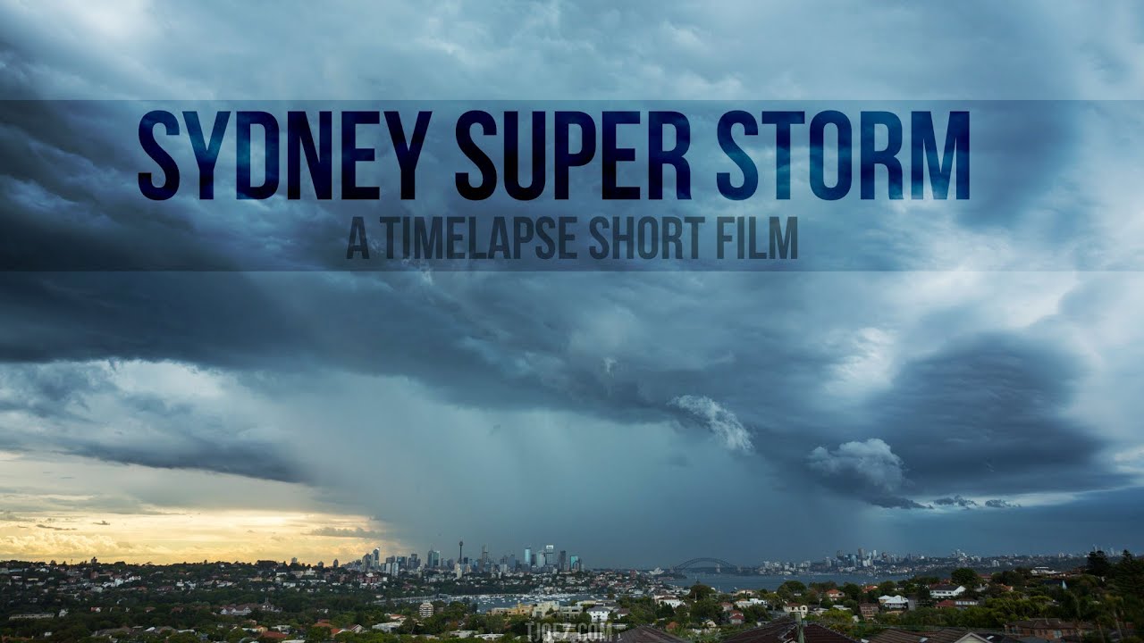 Sydney Super Storm - A timelapse short film - Tjoez.com - YouTube