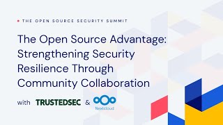 The Open Source Advantage: Strengthening Security Resilience Through Community Collaboration by Bitwarden 298 views 4 months ago 17 minutes