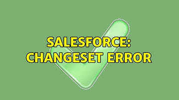 Salesforce: Changeset Error