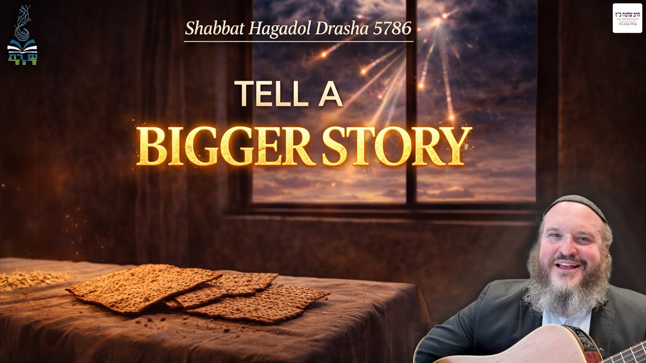 This Year, For REAL - והגדת לבנך | Shabbat HaGadol Drasha 5786