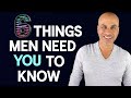 6 Things Men Need You To Know