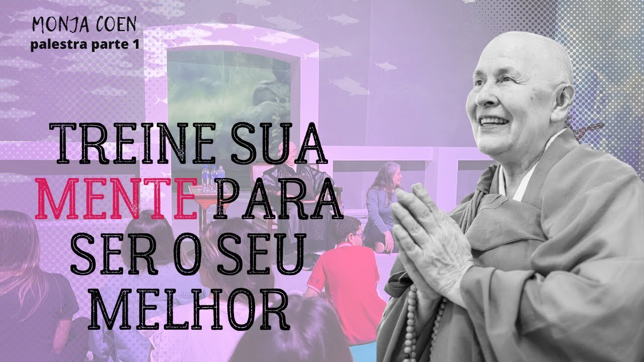 Monja Coen TREINE SUA MENTE PARA SER O SEU MELHOR 