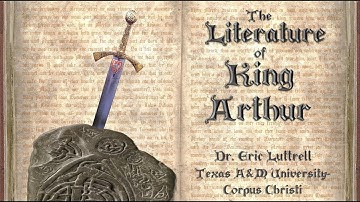 King Arthur (Part 1 of 3) Cultural Context