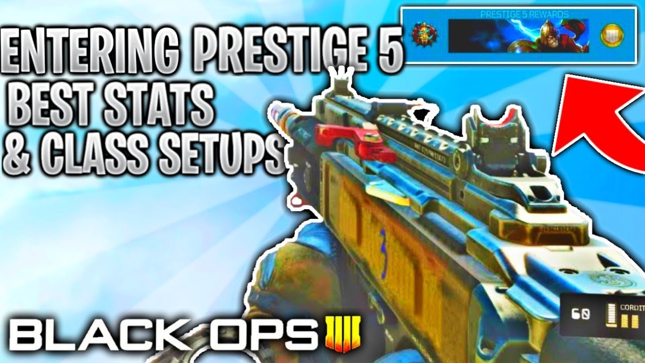 ( PRESTIGE 5! ) ENTERING PRESTIGE 5 IN BLACK OPS 4  / CLASS SETUP & STATS ( BEST BO4 SETUPS )
