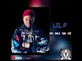 LIL P OU BAI BA YÉ 2021 mp3