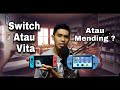 CONSOLE PORTABLE 2020 TERBAIK BELI PS VITA ATAU NINTENDO SWITCH