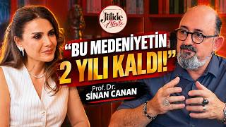 “Bence Bu Medeniyetin 2 Yılı Kaldı” | Sinan Canan | Jülide Ateş’le