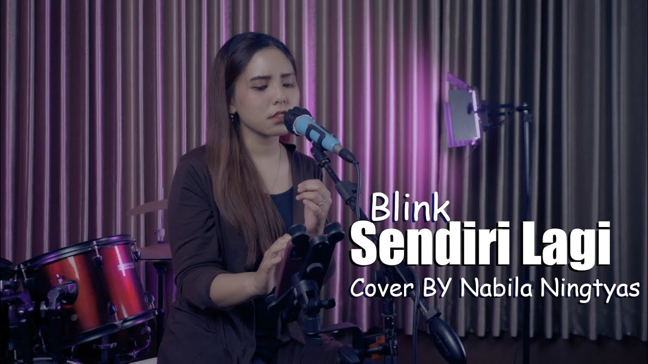 BLINK   SENDIRI LAGI COVER BY NABILA NINGTYAS