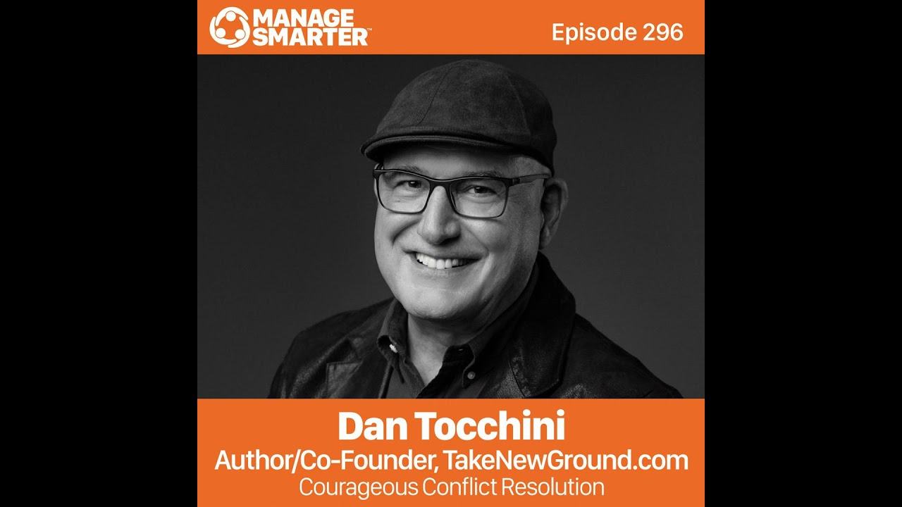 296: Courageous Conflict Resolution with Dan Tocchini