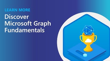 Discover Microsoft Graph Fundamentals