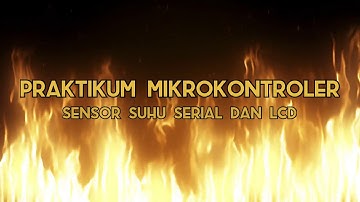 Praktikum Mikrokontroler "Sensor Suhu Serial Dan LCD"