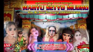 LIVE FULL  || SANDIWARA KETOPRAK WAHYU SETYO MUDHO || SATRIA AUDIO || KARTIKA HD PRO
