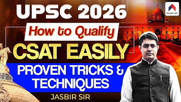 UPSC CSAT 2026 Strategy | How To Prepare for UPSC CSAT Exam? | UPSC 2026 Strategy by Jasbir Sir