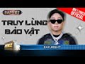 Truy lng bo vt  24kright ft sofia  team b ray  rap vit 2023 mv lyrics