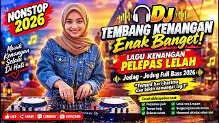 DJ LAGU KENANGAN PELEPAS LELAH | Remix Nostalgia Indonesia Enak Buat Teman Kerja & Perjalanan Jauh