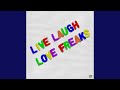 Live laugh love freaks