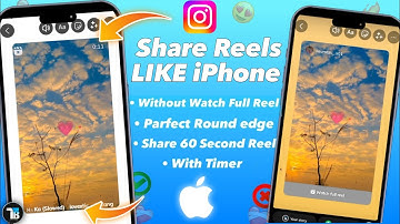 Share REELS like iPhone with Timer & Round Edges On Story| iOS Instagram On Android🔥